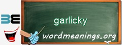 WordMeaning blackboard for garlicky